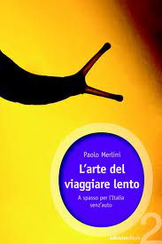 L'arte di viaggiare lento L'arte di viaggiare lento